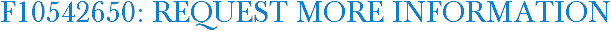 F10542650: Request More Information