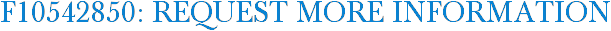 F10542850: Request More Information