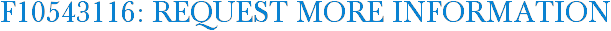 F10543116: Request More Information