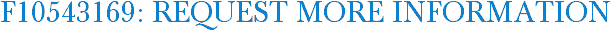 F10543169: Request More Information
