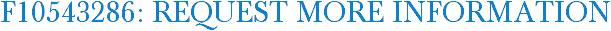 F10543286: Request More Information