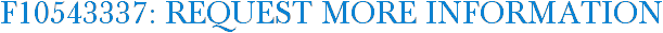 F10543337: Request More Information