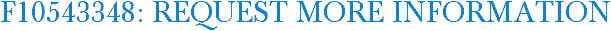 F10543348: Request More Information