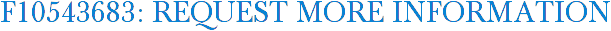 F10543683: Request More Information