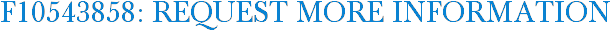 F10543858: Request More Information
