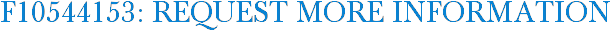 F10544153: Request More Information