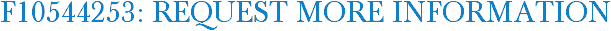 F10544253: Request More Information