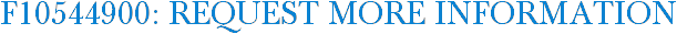F10544900: Request More Information