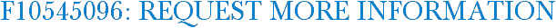 F10545096: Request More Information