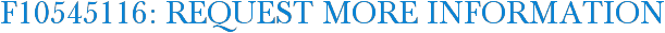 F10545116: Request More Information