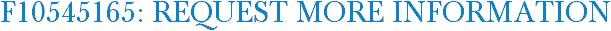 F10545165: Request More Information