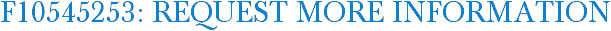 F10545253: Request More Information