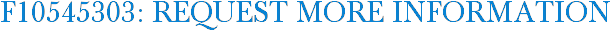 F10545303: Request More Information