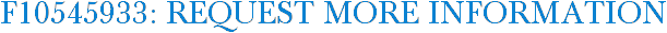 F10545933: Request More Information