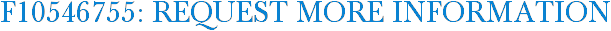 F10546755: Request More Information
