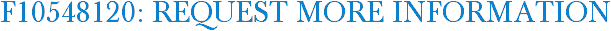 F10548120: Request More Information