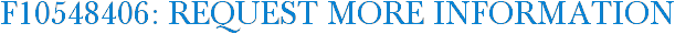 F10548406: Request More Information