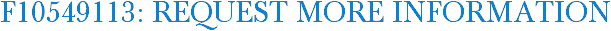 F10549113: Request More Information