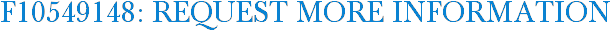 F10549148: Request More Information