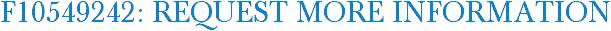 F10549242: Request More Information