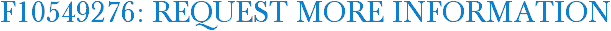 F10549276: Request More Information