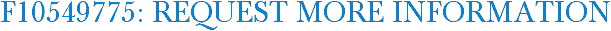 F10549775: Request More Information