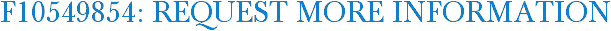 F10549854: Request More Information