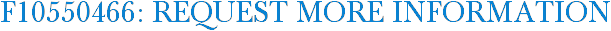 F10550466: Request More Information