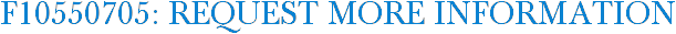 F10550705: Request More Information