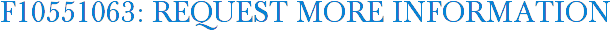 F10551063: Request More Information