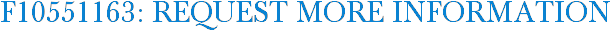 F10551163: Request More Information