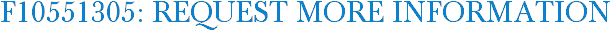 F10551305: Request More Information