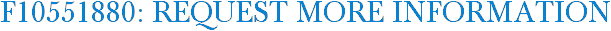 F10551880: Request More Information