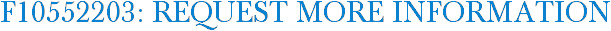 F10552203: Request More Information