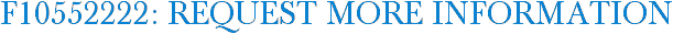 F10552222: Request More Information