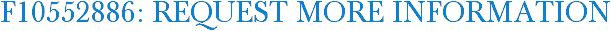 F10552886: Request More Information