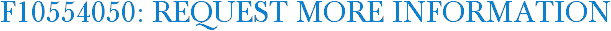 F10554050: Request More Information
