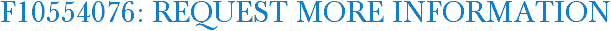 F10554076: Request More Information