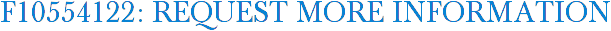F10554122: Request More Information