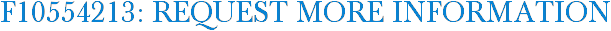 F10554213: Request More Information