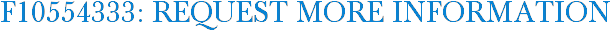 F10554333: Request More Information