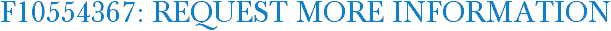 F10554367: Request More Information