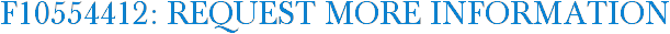 F10554412: Request More Information