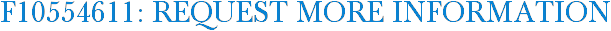 F10554611: Request More Information