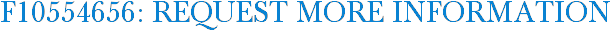 F10554656: Request More Information