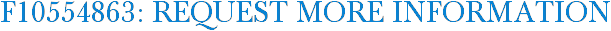 F10554863: Request More Information