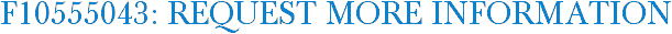 F10555043: Request More Information