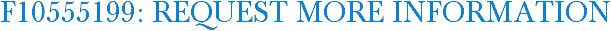 F10555199: Request More Information