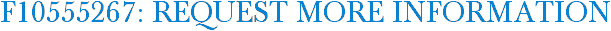F10555267: Request More Information
