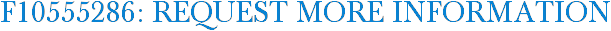 F10555286: Request More Information